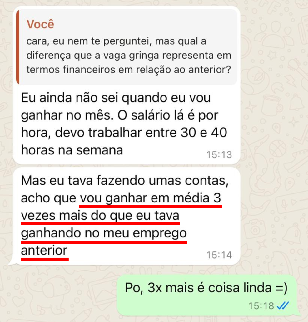 Mensagem de WhatsApp: vou ganhar em média 3 vezes mais do que eu tava ganhando no meu emprego anterior