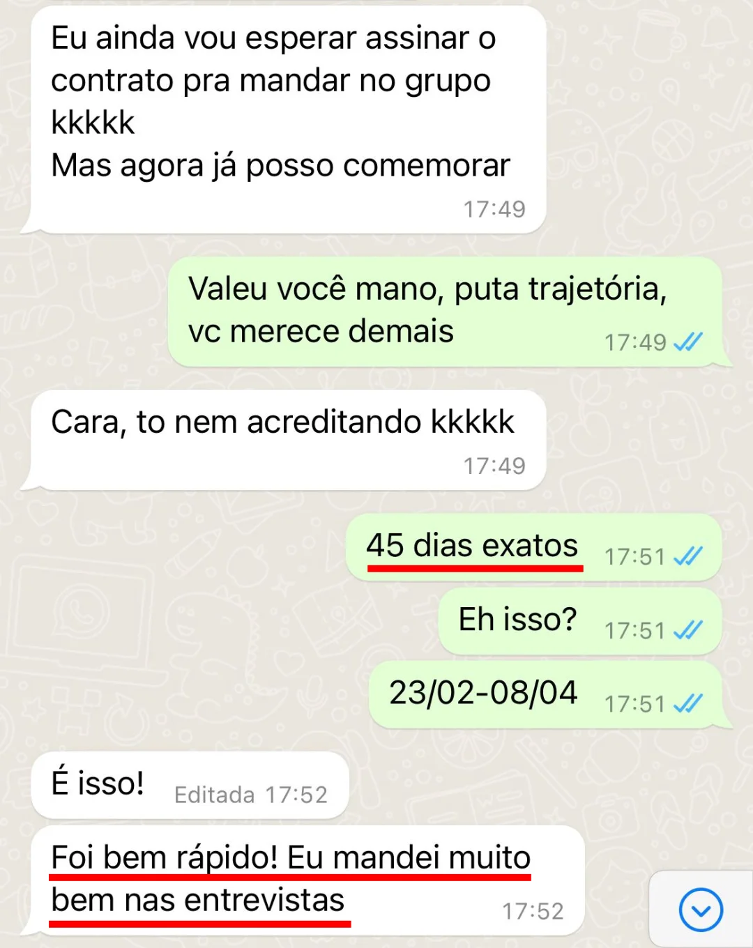 Conversa de WhatsApp: 45 dias exatos entre o início e a oferta, foi bem rápido, mandei muito bem nas entrevistas